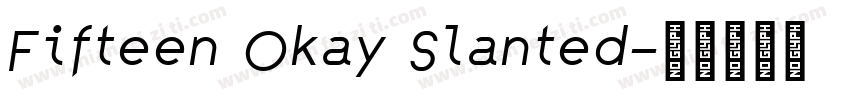 Fifteen Okay Slanted字体转换